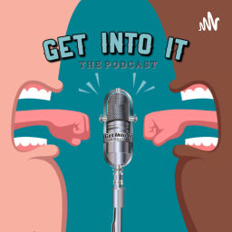 Podcast thumbnail for Get Into It
