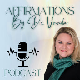 Podcast thumbnail for Affirmations By Dr. Vanda