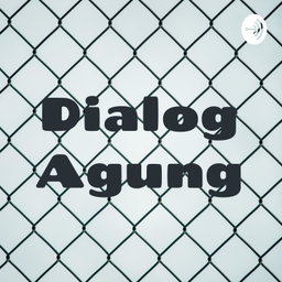 Podcast thumbnail for Dialog Agung