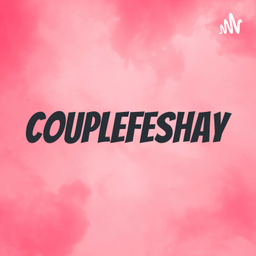 Podcast thumbnail for Couplefeshay