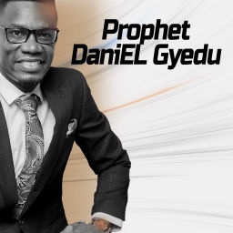 Podcast thumbnail for Prophet DaniEL Gyedu’s Podcast