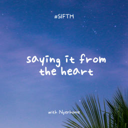 Podcast thumbnail for SIFTH (Saying it from the heart)