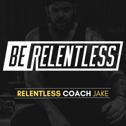 Podcast thumbnail for Be Relentless