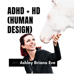 Podcast thumbnail for ADHD + HD Podcast I Human Design for ADHD’ers