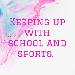 Podcast thumbnail for Keeping up with school and sports.