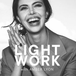 Podcast thumbnail for Light Work with Amber Lyon