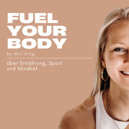 Podcast thumbnail for Fuel Your Body by Miri Krug