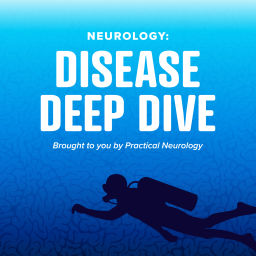 Podcast thumbnail for Neurology: Disease Deep Dive