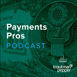 Podcast thumbnail for Payments Pros – The Payments Law Podcast