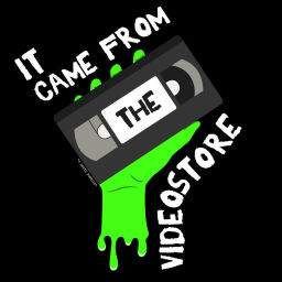Podcast thumbnail for It Came From The Videostore