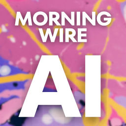 Podcast thumbnail for Morning Wire AI