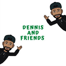 Podcast thumbnail for Dennis and Friends