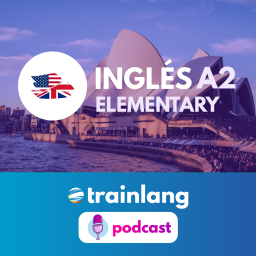 Podcast thumbnail for Aprende inglés con Trainlang | Nivel A2 Elementary