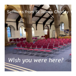 Podcast thumbnail for Sermons from St James Chorley