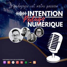 Podcast thumbnail for Intention Pédago Numérique