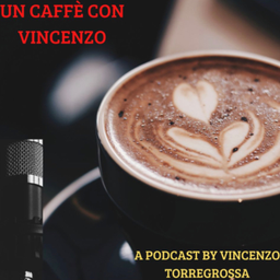 Podcast thumbnail for UN CAFFÈ CON VINCENZO
