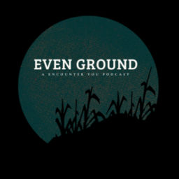 Podcast thumbnail for Even Ground