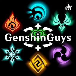 Podcast thumbnail for Genshin Guys - A Genshin Impact Podcast
