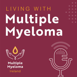 Podcast thumbnail for Living with Multiple Myeloma podcast