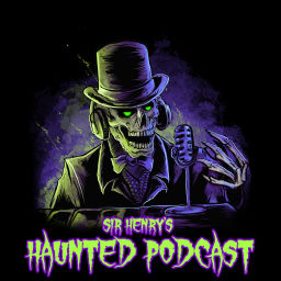 Podcast thumbnail for Sir Henry's Haunted Podcast