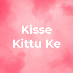 Podcast thumbnail for Kisse Kittu Ke