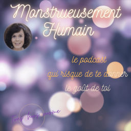 Podcast thumbnail for Monstrueusement humain Tous hors norme