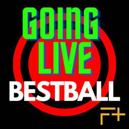 Podcast thumbnail for Going Live: BESTBALL Drafts & Strategy