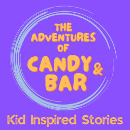 Podcast thumbnail for The Adventures of Candy and Bar: Kid Inspired Stories