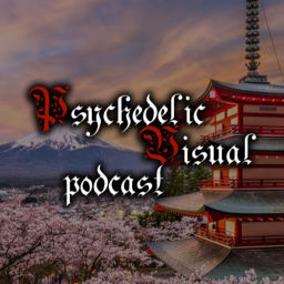 Podcast thumbnail for Psychedelic Visual Podcast