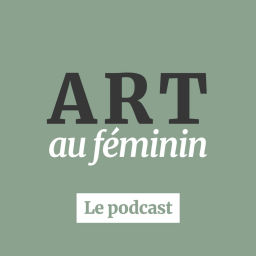 Podcast thumbnail for ART au feminin