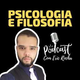 Podcast thumbnail for Psicologia e Filosofia Com Eric Rocha