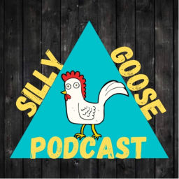 Podcast thumbnail for Silly Goose Podcast