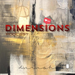 Podcast thumbnail for Dimensions