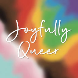 Podcast thumbnail for Joyfully Queer