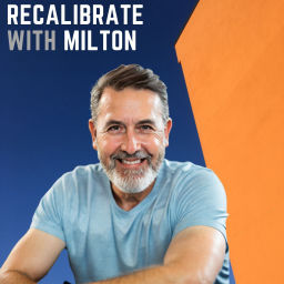 Podcast thumbnail for Recalibrate with Milton