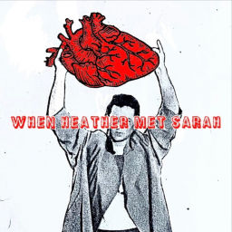 Podcast thumbnail for When Heather Met Sarah