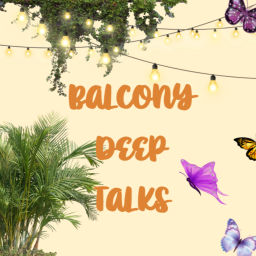Podcast thumbnail for Balcony deep talks