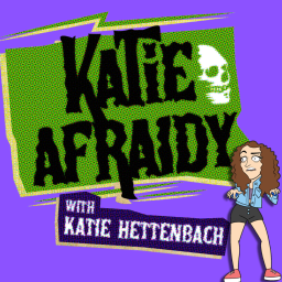 Podcast thumbnail for Katie Afraidy