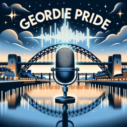 Podcast thumbnail for Geordie Pride: Voices from the North East