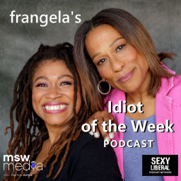 Podcast thumbnail for Frangela: Idiot of the Week