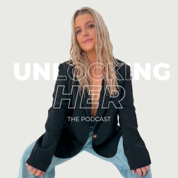 Podcast thumbnail for Unlocking Her