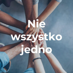 Podcast thumbnail for Nie wszystko jedno
