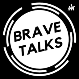 Podcast thumbnail for Brave Talks