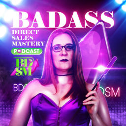 Podcast thumbnail for Badass Direct Sales Mastery