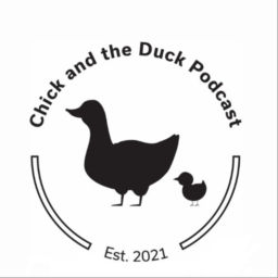 Podcast thumbnail for Chick and the Duck Podcast