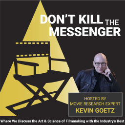 Podcast thumbnail for Don't Kill the Messenger with Movie Research Expert Kevin Goetz