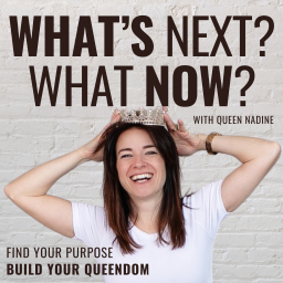 Podcast thumbnail for Empowerment, Self Improvement and Purpose - What's Next? What Now? with Nadine Piontek