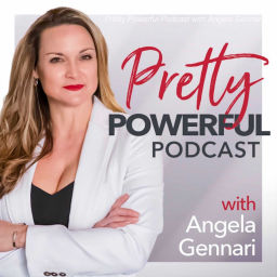 Podcast thumbnail for Pretty Powerful Podcast with Angela Gennari