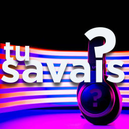 Podcast thumbnail for Tu Savais ?
