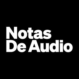 Podcast thumbnail for Notas de Audio